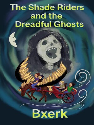 cover image of The Shade Riders and the Dreadful Ghosts